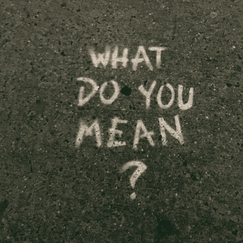 Asking good questions to avoid What did you mean on pavement. Credit Jon Tyson